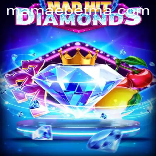 Exploring MadHitDiamonds: A Thrilling New Gaming Experience with MAMAEBET